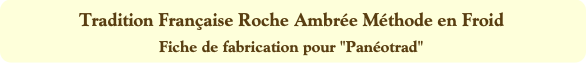 Tradition Française Roche Ambrée Méthode en Froid