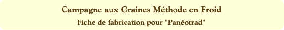 Campagne aux Graines Méthode en Froid
Fiche de fab