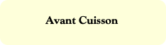 Avant Cuisson