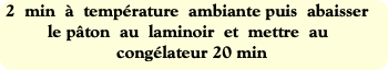 2  min  à  température  ambiante puis  abaisser  l