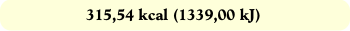 315,54 kcal (1339,00 kJ)