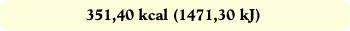 351,40 kcal (1471,30 kJ)