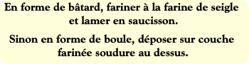 En forme de bâtard, fariner à la farine de seigle