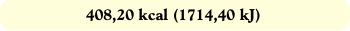408,20 kcal (1714,40 kJ)