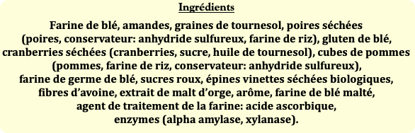 Ingrédients
Farine de blé, amandes, graines de tou